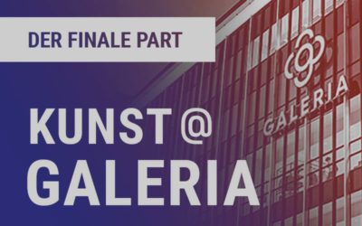 Finaler Part „KUNST@GALERIA“ – seit dem 02.09.2022
